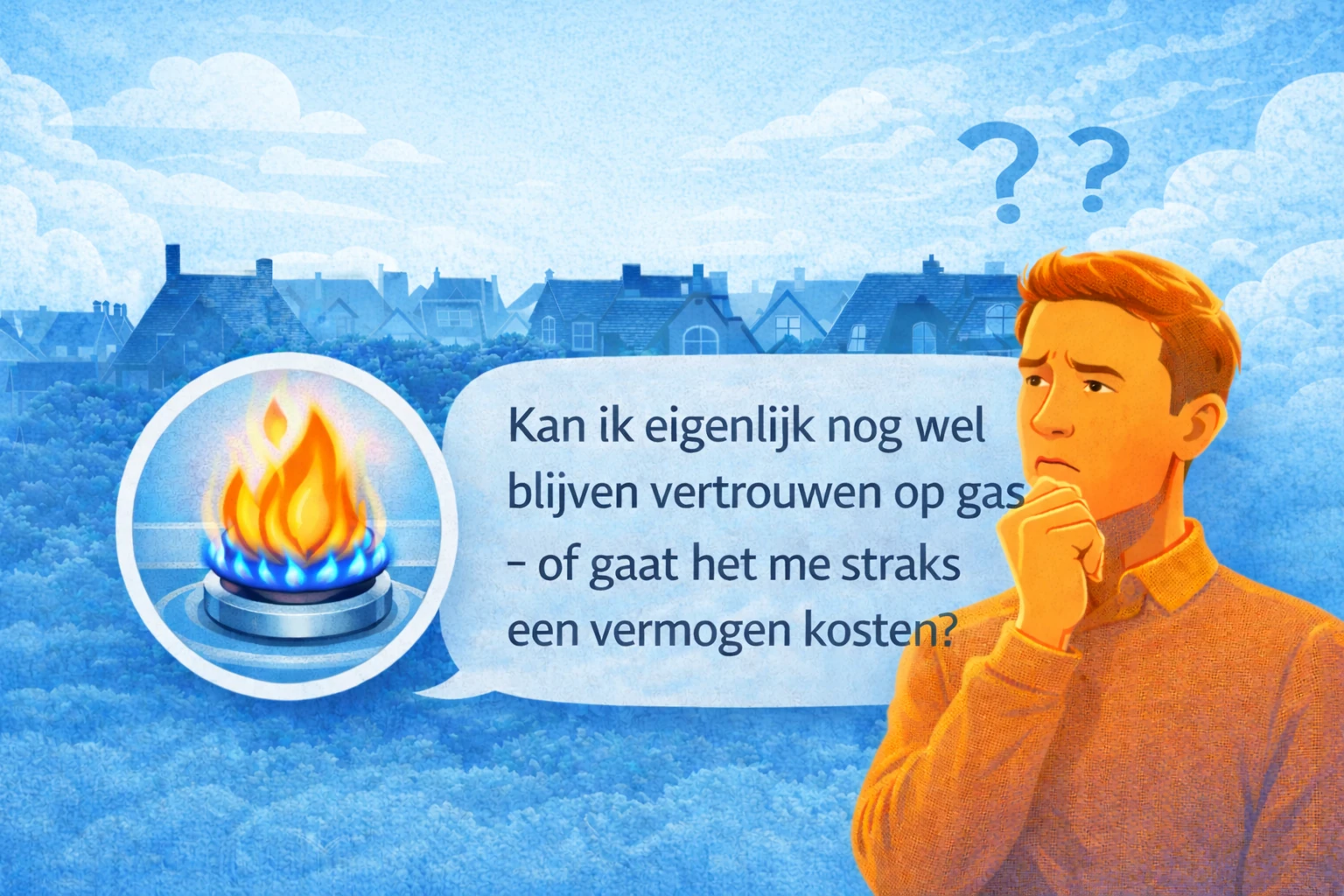 Man twijfelt over gas: blijven vertrouwen op gas of wordt het straks te duur?